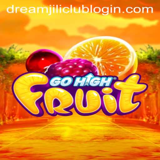 Exploring GoHighFruit: A New Era in Gaming with DreamJili Link Login